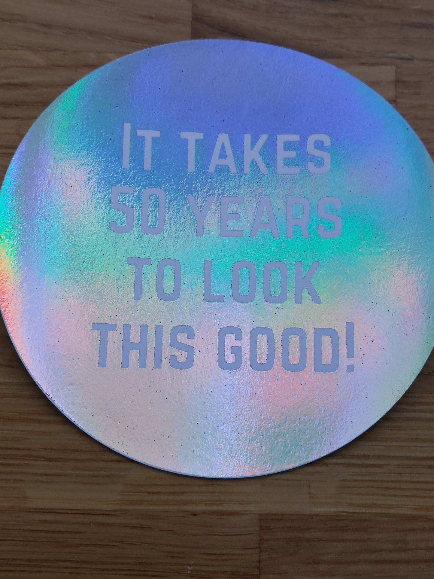 Adult Birthday Badge - It Takes Years To Look This Good!