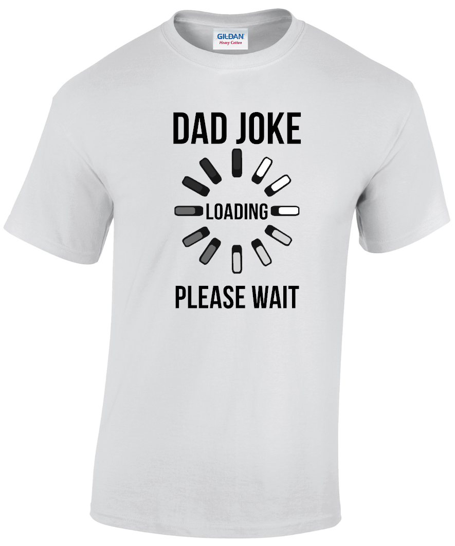 Dad Joke Loading T-shirt
