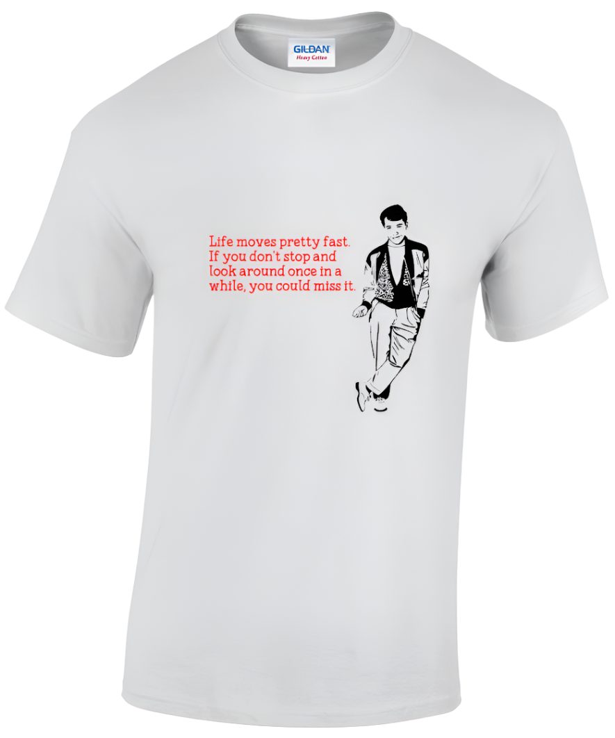 Ferris Bueller Quote T-shirt