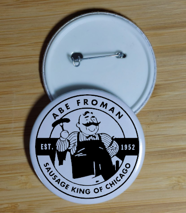 Ferris Bueller's Day Off Sausage King Badge