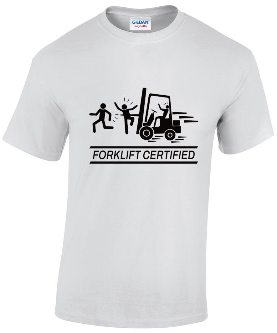 Forklift Certified T-shirt