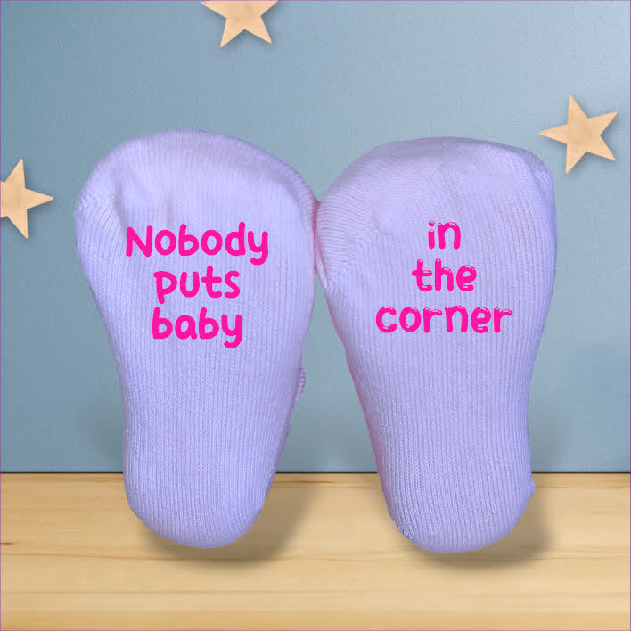 Nobody Puts Baby In The Corner Baby Socks