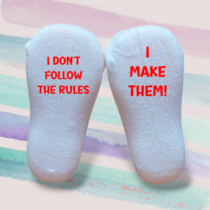 Follow The Rules Baby Socks